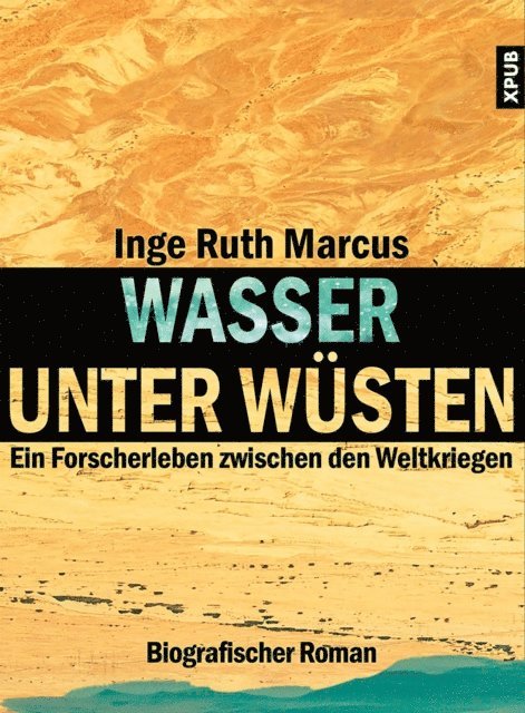 Inge Ruth Marcus - Wasser unter Wüsten, E-bok