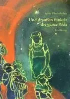 Anna Glockshuber - Und draußen funkelt die ganze Welt, Övrigt. Tillgänglighet: Lägg i varukorg