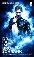 Marcus Schütz - Dr. Faust im Brutschrank, Häftad