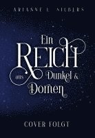 Arianne L. Silbers - Ein Reich aus Dunkel und Dornen, Häftad