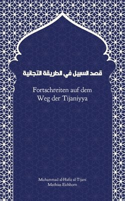 Muhammad Al-Hafiz, Mathias Eichhorn - Fortschreiten auf dem Weg der Tijaniyya, Häftad. Tillgänglighet: Lägg i varukorg