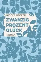 Nicola Becker - Zwanzig Prozent Glück, Häftad. Tillgänglighet: Lägg i varukorg