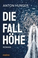 Anton Hunger - Die Fallhöhe, Häftad