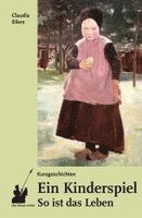 Claudia Eilers - Ein Kinderspiel. So ist das Leben, Häftad