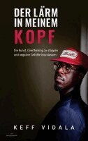 Keff Vidala - Der Larm in meinem Kopf: Die Kunst, Overthinking zu stoppen und negative Gefuhle loszulassen, Häftad