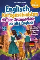 Stefanie Fricke - Englisch Kurzgeschichten 7. Klasse | Mit der Zeitmaschine ins alte England | Inkl. Vokabeln, Grammatik, Übungen & Audios | Von Didaktikern entwickelt, Häftad