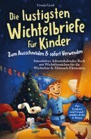 Ursula Gruß - Die lustigsten Wichtelbriefe für Kinder | Zum Ausschneiden & sofort Verwenden | Interaktives Adventskalender-Buch mit Wichtelstreichen für die Wichteltür & Mitmach-Elementen | Für Erstleser und Grundschüler ab der 1. Klasse, Häftad