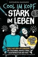 Katharina Naumann - Das wertvollste Teenager-Buch für Mädchen & Jungs ab 13 | Cool im Kopf - Stark im Leben | Tools aus dem Spitzensport für Stressabbau, mentale Stärke, Selbstbewusstsein & Fokus, Häftad