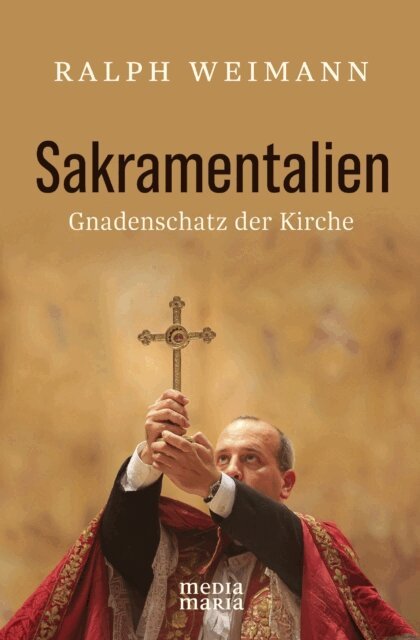 Ralph Weimann - Sakramentalien, E-bok