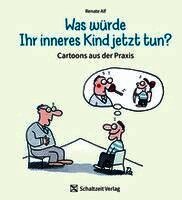 Renate Alf - Was würde Ihr Inneres Kind jetzt tun ?, Häftad