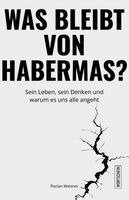 Florian Weisner - Was bleibt von Habermas?, Inbunden