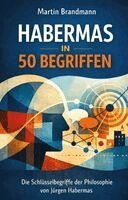 Martin Brandmann - Habermas in 50 Begriffen, Inbunden