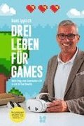Drei Leben f�r Games