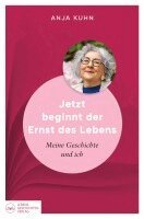 Anja Kuhn - Jetzt beginnt der Ernst des Lebens, Häftad