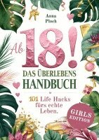 Anna Ploch - Ab 18! Das Überlebenshandbuch zum 18. Geburtstag für Mädchen, Häftad
