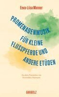 Eeva-Liisa Manner - Promenadenmusik für kleine Flusspferde und andere Etüden, Inbunden