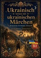 Tatjana Bjelowa, Samuel Pusch - Ukrainisch lernen mit ukrainischen Märchen: 20 einfache Geschichten auf Ukrainisch (Niveau B1), Häftad