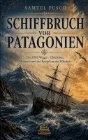 Schiffbruch vor Patagonien
