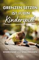 Jan-Uwe Rogge - Grenzen setzen ist (k)ein Kinderspiel, Inbunden