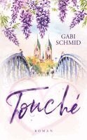 Gabi Schmid - Touché Ein warmherziger Roman über Lebenspläne, Vertrauen und eine Liebe, die nicht geplant war, Häftad. Tillgänglighet: Lägg i varukorg