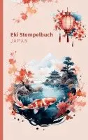 Clara Weber - Eki-Stamp Buch Japan, Häftad. Tillgänglighet: Lägg i varukorg