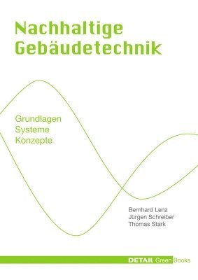Bernhard Lenz, Jürgen Schreiber, Thomas Stark - Nachhaltige Gebäudetechnik, Inbunden. Tillgänglighet: Tillfälligt slut