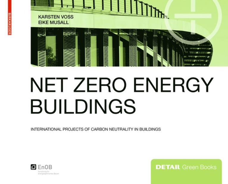 Karsten Voss, Eike Musall - Net zero energy buildings, Inbunden