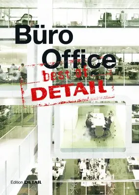 Institut für internationale Architektur-Dokumentation - best of Detail: Büro/Office, Inbunden. Tillgänglighet: Tillfälligt slut