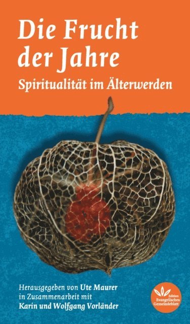 Ute Maurer - Die Frucht der Jahre, E-bok