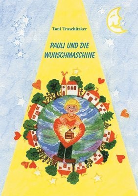 Toni Traschitzker - Pauli und die Wunschmaschine, Häftad