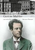 Groe Komponisten und ihre Zeit. Gustav Mahler und seine Zeit