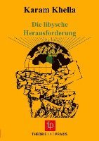 Karam Khella - Die libysche Herausforderung - Innere Entwicklung und äußere Bedrohung eines aufregenden Experiments, Häftad