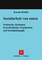 Karam Khella - Sozialarbeit von unten - Praktische Methoden fortschrittlicher Sozialarbeit und Sozialpädagogik, Häftad