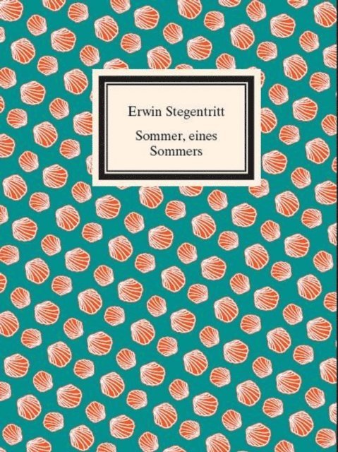 Erwin Stegentritt - Sommer,eines Sommers, E-bok