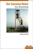 Heinz Schulz - Der Savonius - Rotor, Häftad. Tillgänglighet: Lägg i varukorg