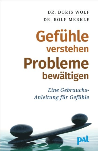 Dr. Rolf Merkle, Dr. Doris Wolf - Gefühle verstehen, Probleme bewältigen, E-bok