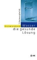 Faridun Batmanghelidj - Wasser, die gesunde Lösung, Häftad