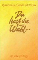 Vywamus, Janet McClure - Du hast die Wahl..., Häftad