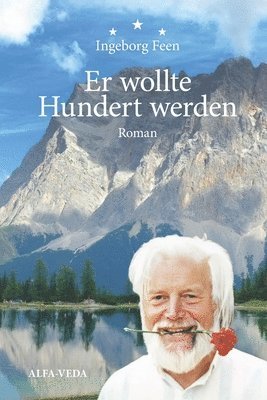 Ingeborg Feen - Er wollte Hundert werden, Häftad