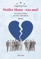 Ingeborg Feen - Weißer Mann -- was nun?, Häftad