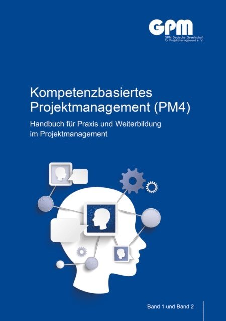 GPM Deutsche Gesellschaft fur Projektmanagement e. V. - Kompetenzbasiertes Projektmanagement (PM4), E-bok