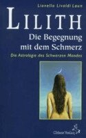 Lianella Livaldi-Laun - Lilith. Die Begegnung mit dem Schmerz, Inbunden