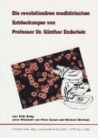 Erik Enby, Peter Gosch, Michael Sheehan - Die revolutionären medizinischen Entdeckungen von Professor Dr. Günther Enderlein, Häftad