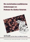 Die revolutionären medizinischen Entdeckungen von Professor Dr. Günther Enderlein