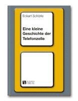 Eckart Schörle - Eine kleine Geschichte der Telefonzelle, Häftad