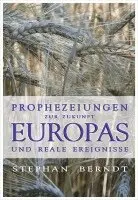 Stephan Berndt - Prophezeiungen zur Zukunft Europas und reale Ereignisse, Häftad. Tillgänglighet: Lägg i varukorg
