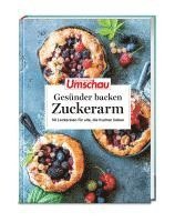 Apotheken Umschau: Gesünder backen - zuckerarm