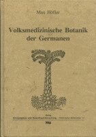 Max Höfler - Volksmedizinische Botanik der Germanen, Inbunden