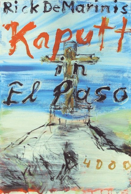 Rick DeMarinis - Kaputt in El Paso, E-bok