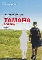 Karsten Klein-Ihrler - Der lange Weg der Tamara Schikow, Häftad